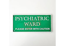 Load image into Gallery viewer, Psychiatric ward - cast iron sign.
