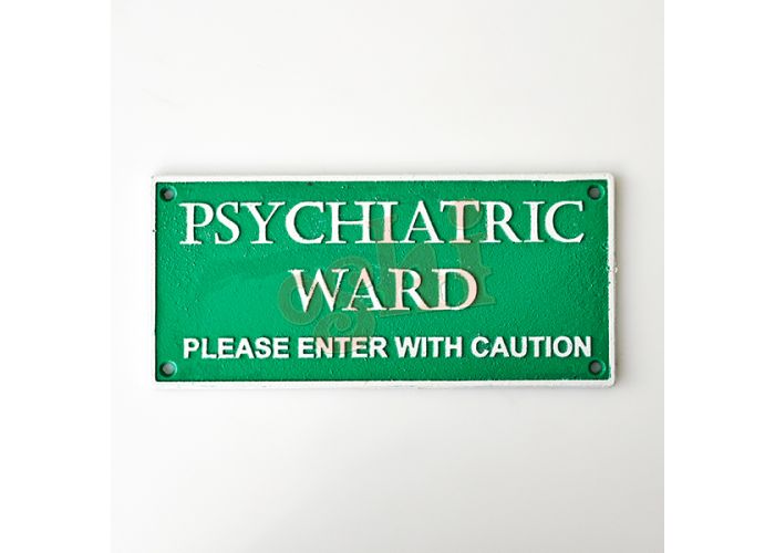 Psychiatric ward - cast iron sign.